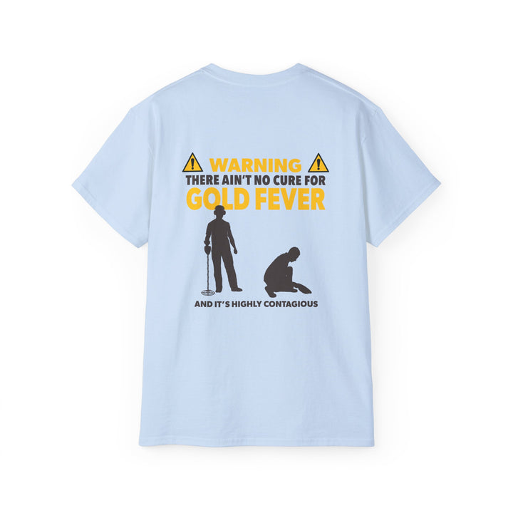 There Ain't No Cure For Gold Fever T-Shirt | Gold Prospectors Association of America