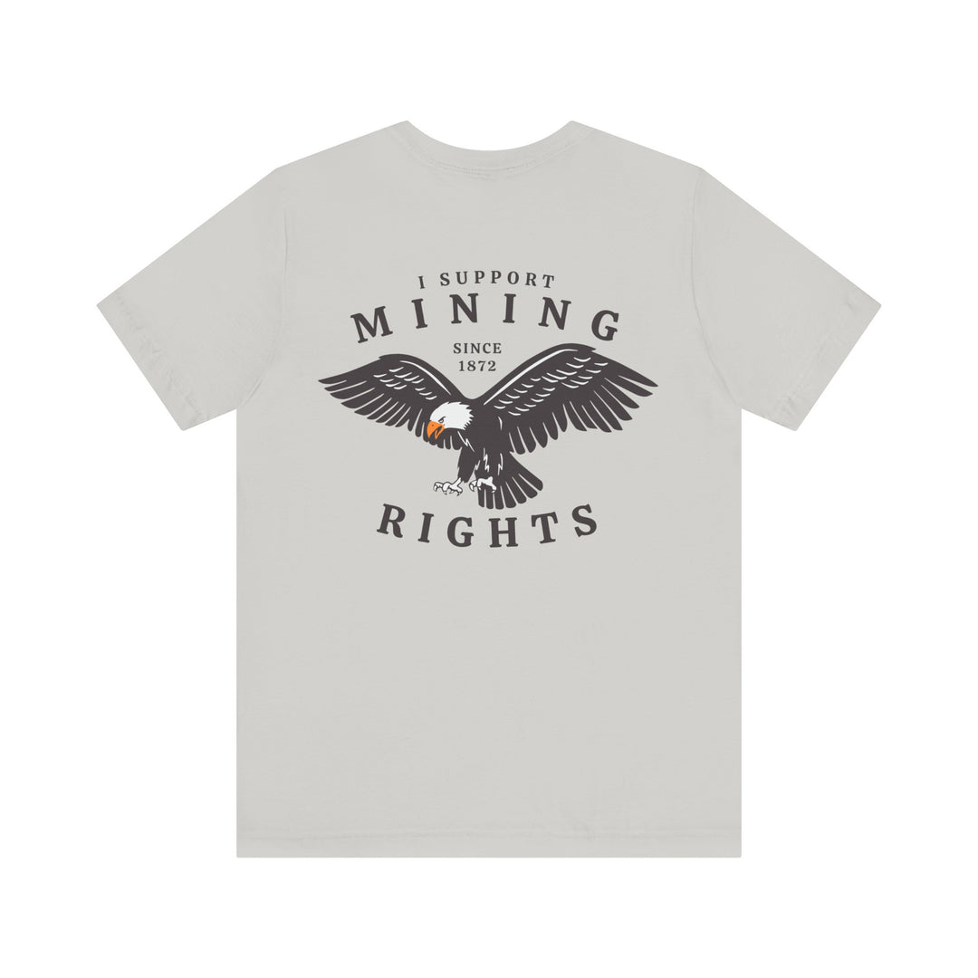 I Support Mining Rights - Eagle - Short Sleeve Tee | Gold Prospectors Association of America