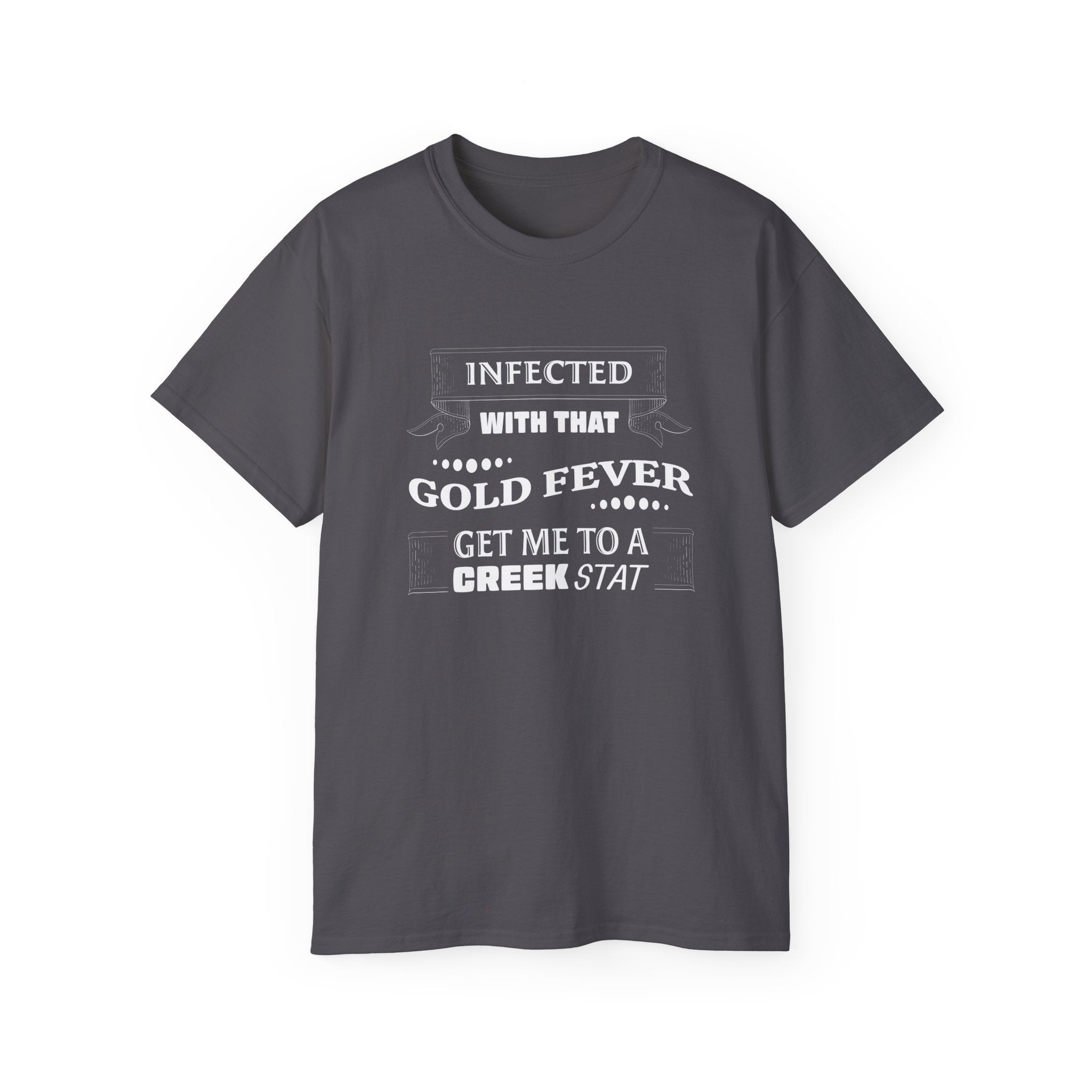 Infected With That Gold Fever T-Shirt