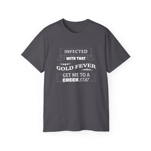 Infected With That Gold Fever T-Shirt | Gold Prospectors Association of America