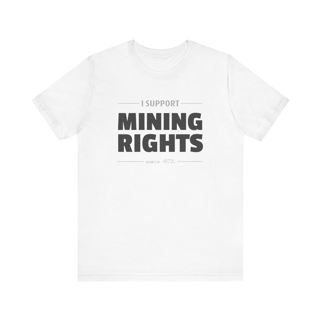 I Support Mining Rights - Short Sleeve Tee | Gold Prospectors Association of America