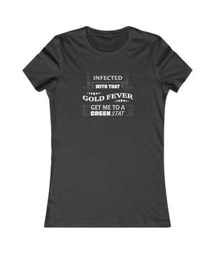 Infected With That Gold Fever - Women's Favorite Tee | Gold Prospectors Association of America