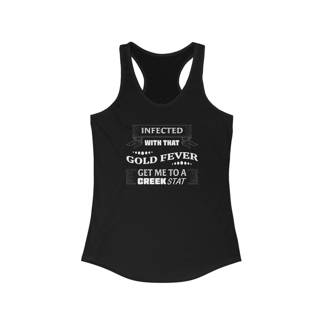 Infected With That Gold Fever Women's Racerback Tank | Gold Prospectors Association of America