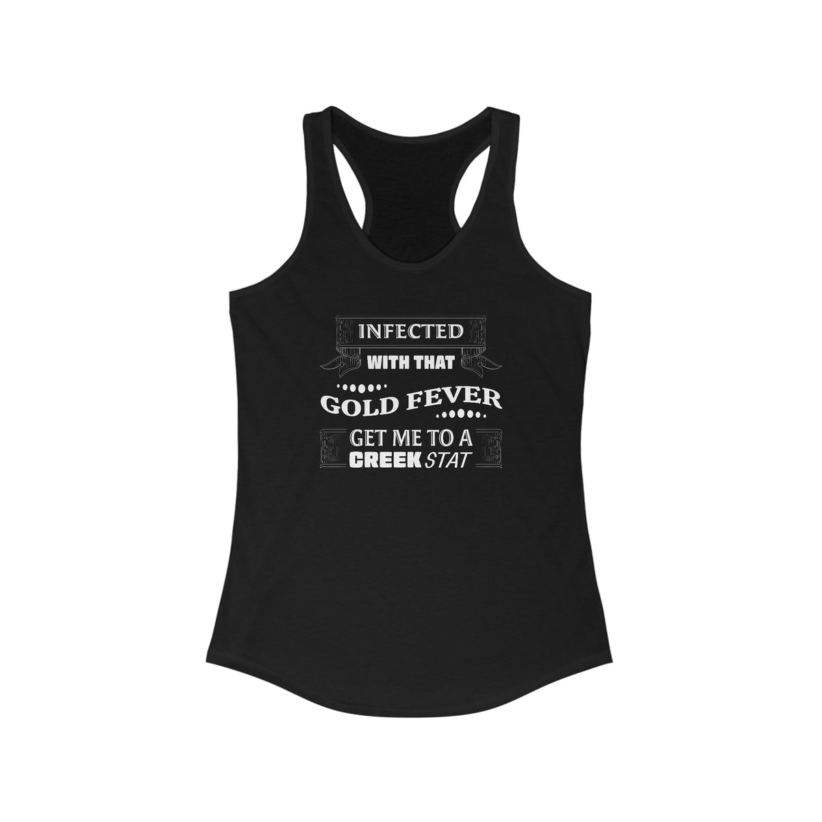 Infected With That Gold Fever Women's Racerback Tank | Gold Prospectors Association of America
