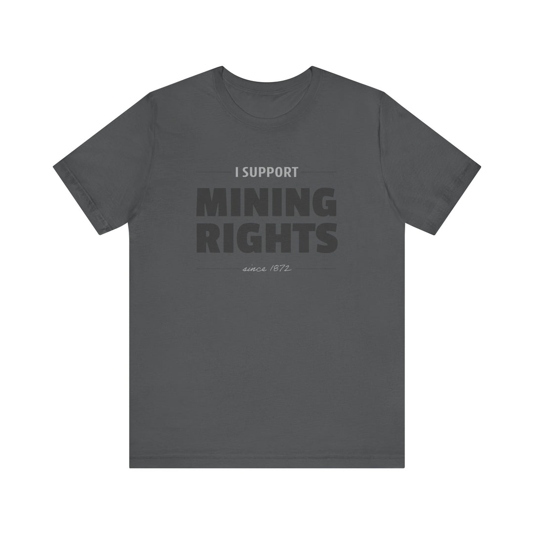 I Support Mining Rights - Short Sleeve Tee | Gold Prospectors Association of America