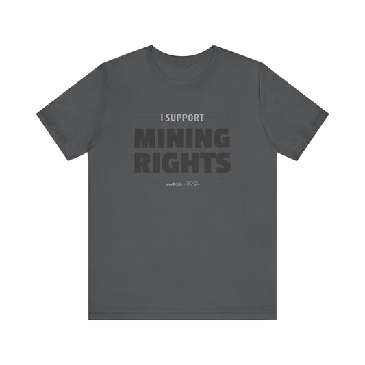 I Support Mining Rights - Short Sleeve Tee | Gold Prospectors Association of America