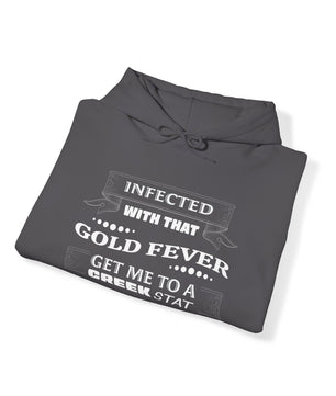 Infected With That Gold Fever Hooded Sweatshirt | Gold Prospectors Association of America