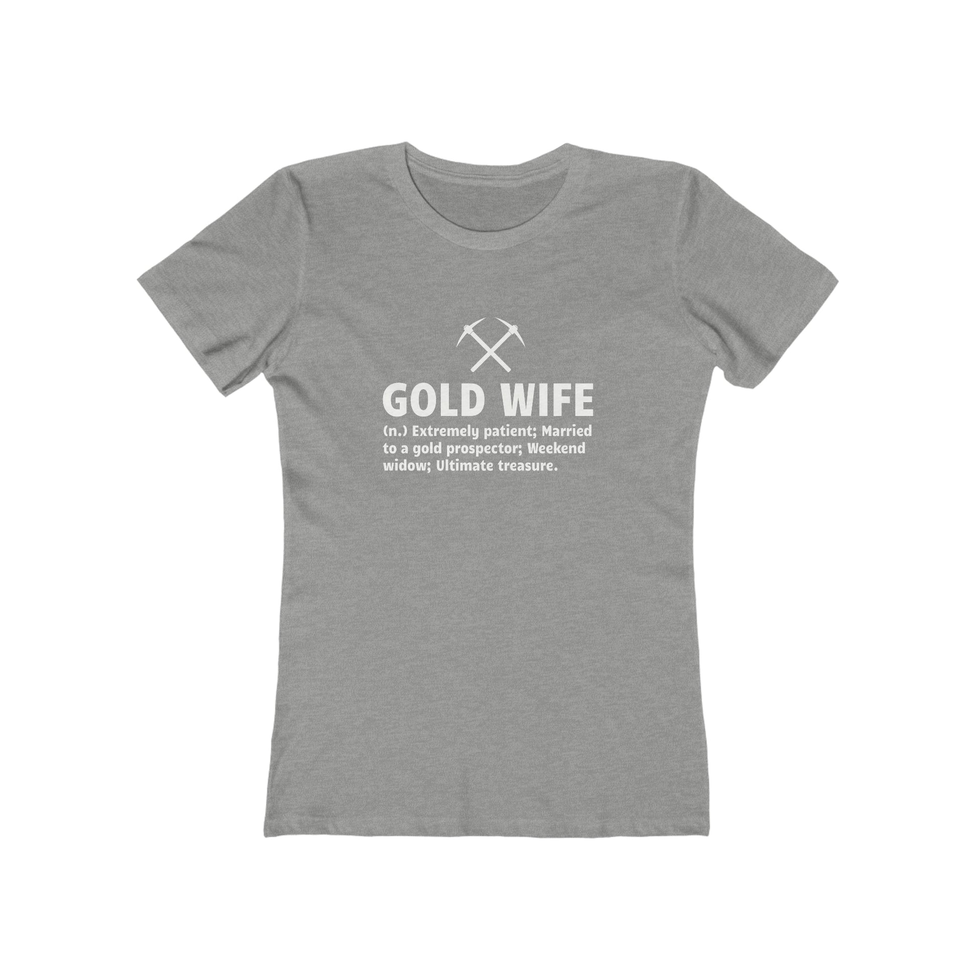 Gold Wife - Women's The Boyfriend Tee | Gold Prospectors Association of America