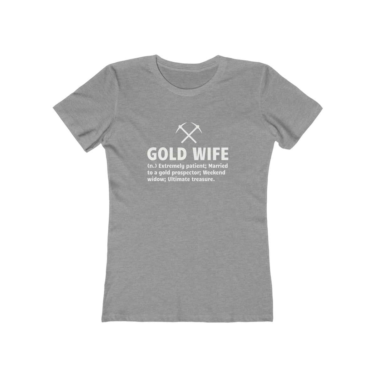Gold Wife - Women's The Boyfriend Tee | Gold Prospectors Association of America