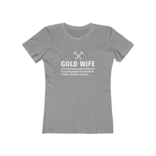 Gold Wife - Women's The Boyfriend Tee | Gold Prospectors Association of America