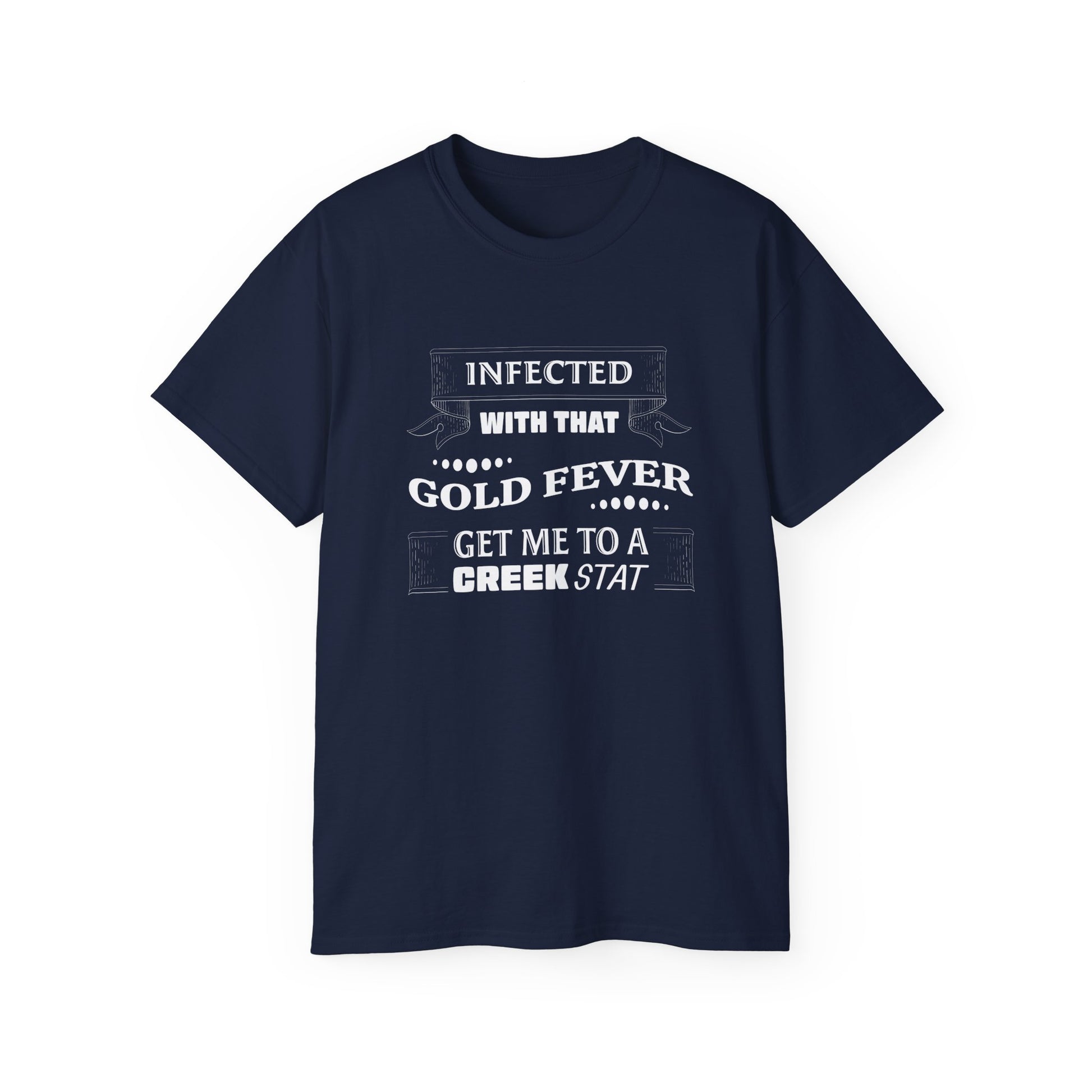 Infected With That Gold Fever T-Shirt | Gold Prospectors Association of America