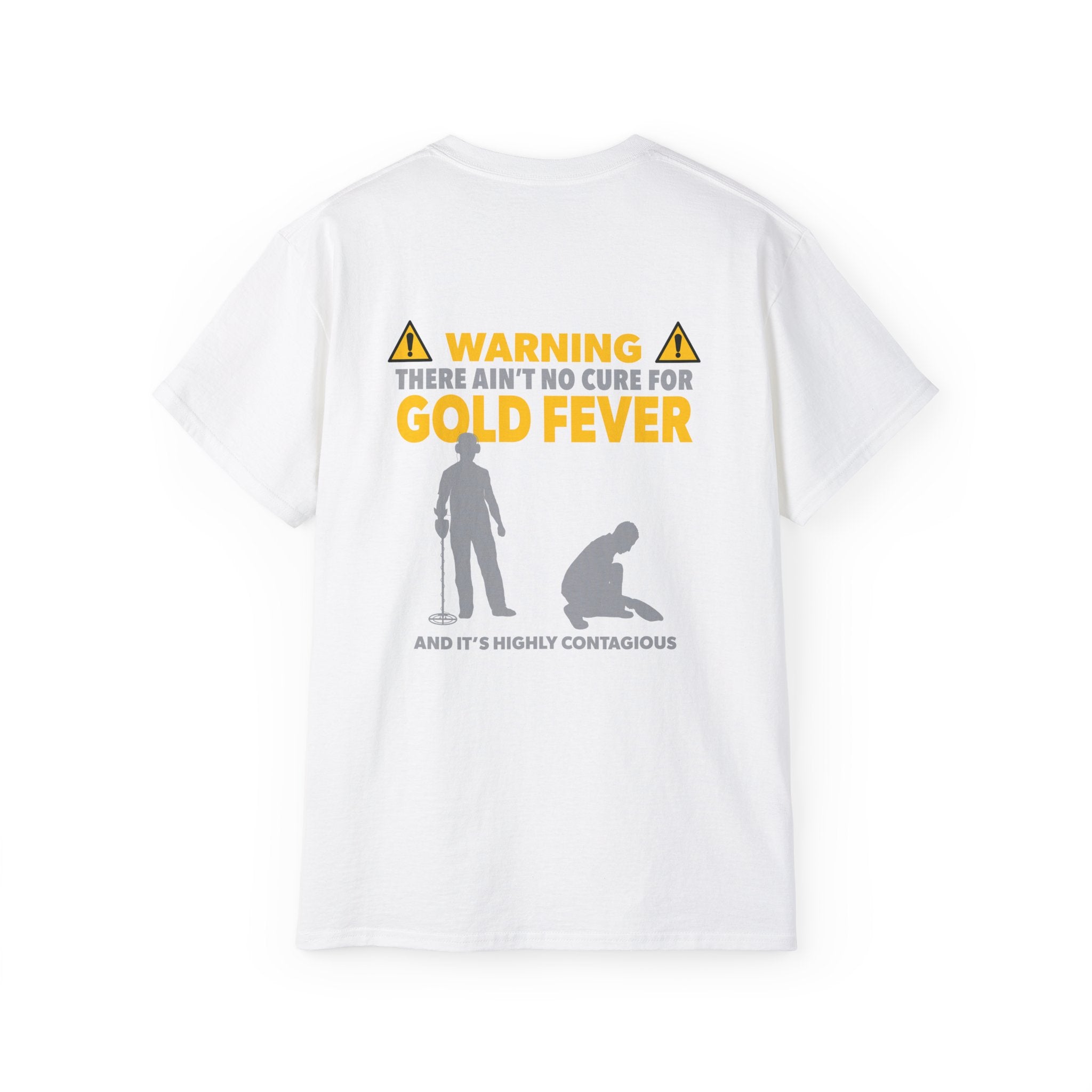 There Ain't No Cure For Gold Fever T-Shirt