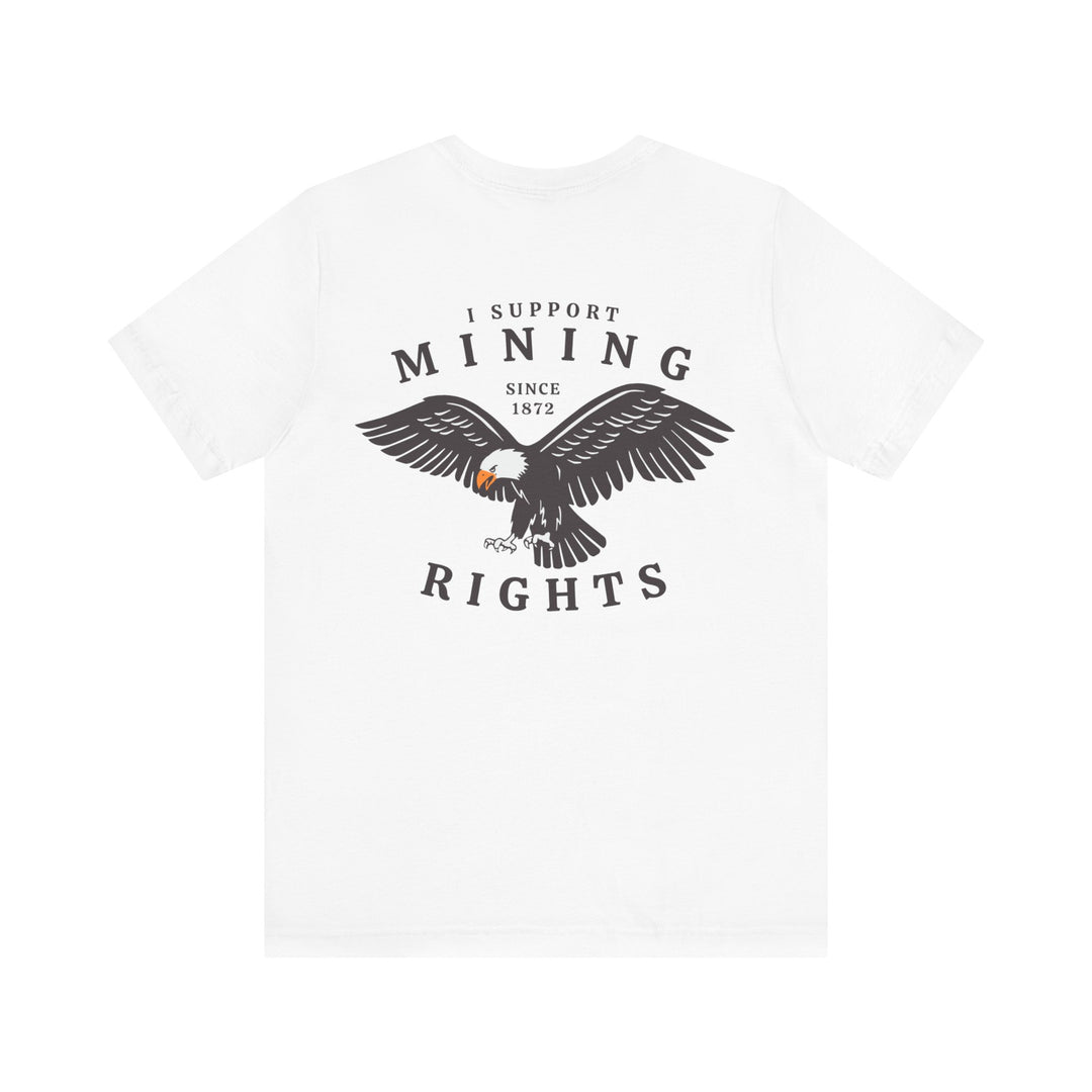 I Support Mining Rights - Eagle - Short Sleeve Tee | Gold Prospectors Association of America