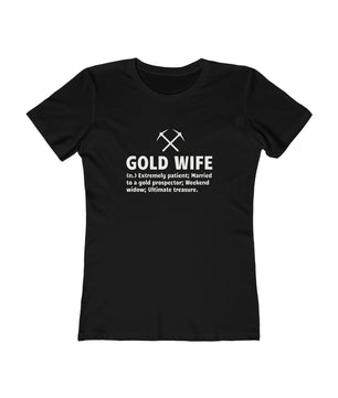 Gold Wife - Women's The Boyfriend Tee | Gold Prospectors Association of America