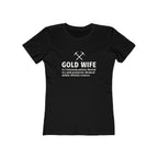 Gold Wife - Women's The Boyfriend Tee | Gold Prospectors Association of America
