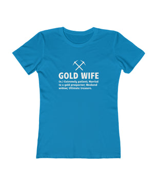 Gold Wife - Women's The Boyfriend Tee | Gold Prospectors Association of America