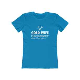 Gold Wife - Women's The Boyfriend Tee | Gold Prospectors Association of America