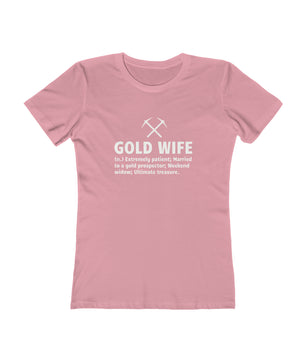 Gold Wife - Women's The Boyfriend Tee | Gold Prospectors Association of America
