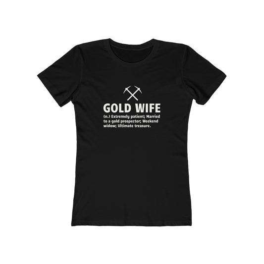 Gold Wife - Women's The Boyfriend Tee | Gold Prospectors Association of America