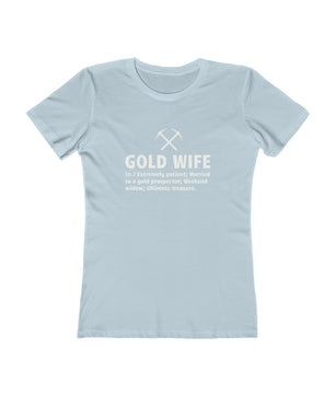 Gold Wife - Women's The Boyfriend Tee | Gold Prospectors Association of America