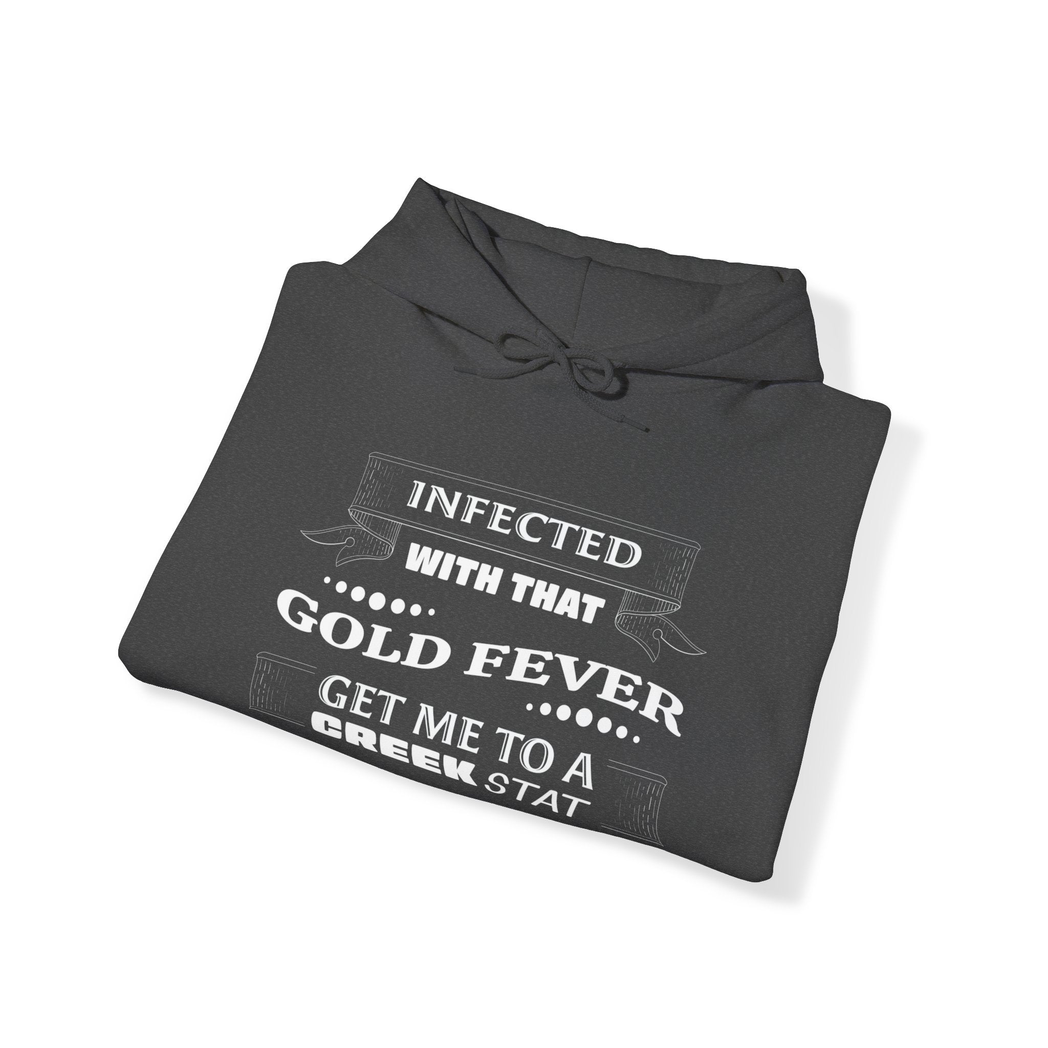 Infected With That Gold Fever Hooded Sweatshirt
